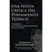 Una Nueva Crítica del Pensamiento Teórico: Vol. 1: Las Presuposiciones Necesarias de la Filosofía