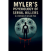 Myler's Psychology of Serial Killers