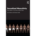 Sexualised Masculinity: Men's Bodies in 21st Century Media Culture