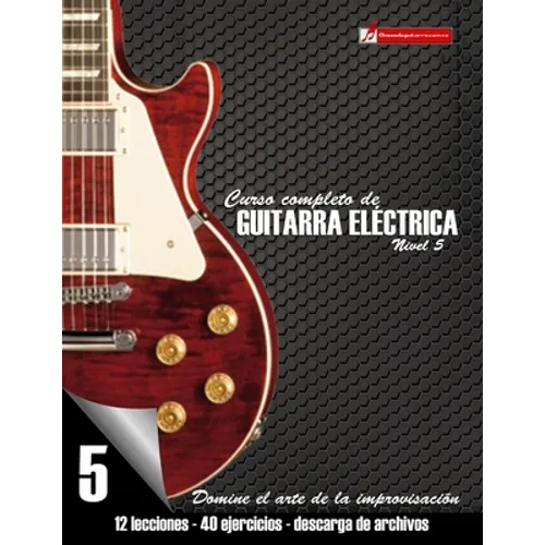 Curso completo de guitarra eléctrica nivel 5: Domine el arte de la improvisación