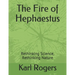 The Fire of Hephaestus: Rethinking Science, Rethinking Nature