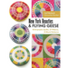 New York Beauties & Flying Geese: 10 Dramatic Quilts, 27 Pillows, 31 Block Patterns