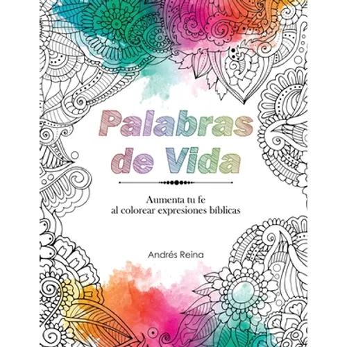 Palabras de Vida: Aumenta tu Fe al Colorear Expresiones Bíblicas