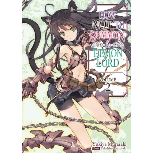 How Not to Summon a Demon Lord: Volume 2 (Light Novel): Volume 2