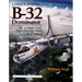 Consolidated B-32 Dominator: The Ultimate Look: From Drawing Board to Scrapyard