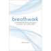 Breathwork: A 3-Week Breathing Program to Gain Clarity, Calm, and Better Health
