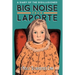 Big Noise from LaPorte: A Diary of the Disillusioned