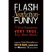 Flash Nonfiction Funny: 71 Very Humorous, Very True, Very Short Stories