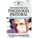 El Introducci��n a la Psicolog��a Pastoral: Consejer��a