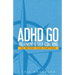 ADHD Go: Treatment & Self-Coaching
