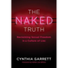 The Naked Truth: Reclaiming Sexual Freedom in a Culture of Lies