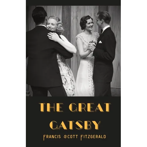 The Great Gatsby: a novel by F. Scott Fitzgerald