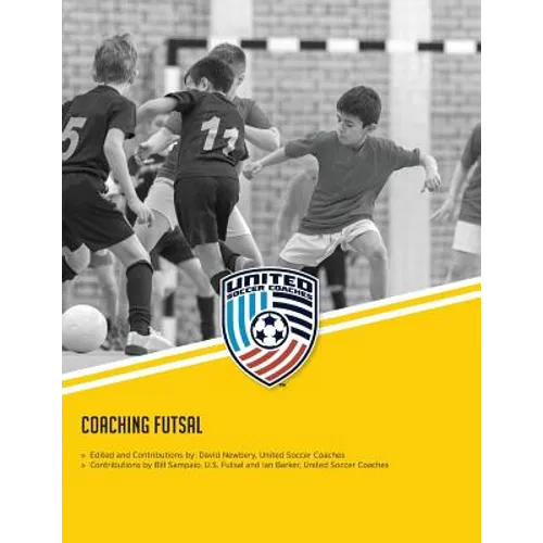 Coaching Futsal: NSCAA Level 1 Futsal Diploma Manual