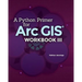 A Python Primer for ArcGIS(R): Workbook III