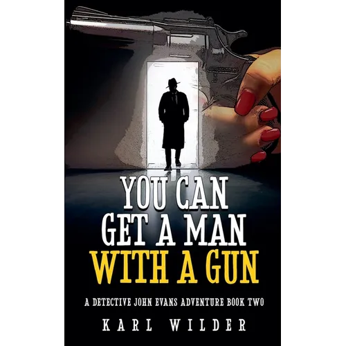 You Can Get A Man With A Gun