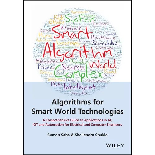 Algorithms for Smart World Technologies: A Comprehensive Guide to Applications in Ai, Iot and Automation for Electrical and Computer Engineers