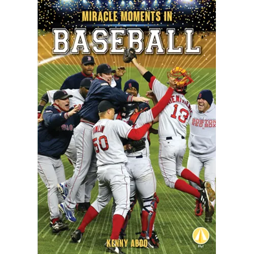 Miracle Moments in Baseball