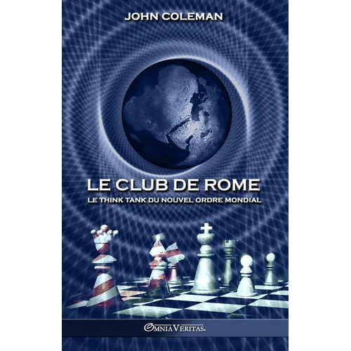 Le Club de Rome: Le think tank du Nouvel Ordre Mondial