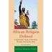 African Religion Defined: A Systematic Study of Ancestor Worship Among the Akan
