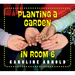 Planting a Garden in Room 6: From Seeds to Salad