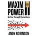 Maxim Power II: Getting Through Distractions