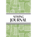 Sewing Journal (Green Thread Spools): 6"x9" Sewing Lover's Diary; Keep Your Pattern Logs, Favorite Fabric Library, and Sewing Project Plans Organized!