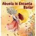 Abuela le Encanta Bailar