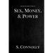 Sex, Money, & Power