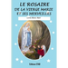 Le rosaire de la Vierge Marie et ses merveilles (Livre Blanc Noir)