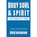 Body Soul and Spirit: The Makeup of Man