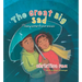The Great Big Sad: Finding Comfort in Grief and Loss