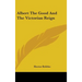 Albert The Good And The Victorian Reign