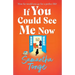 If You Could See Me Now