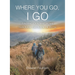 Where You Go, I Go: Finding Our Way Home Through the Book of Ruth