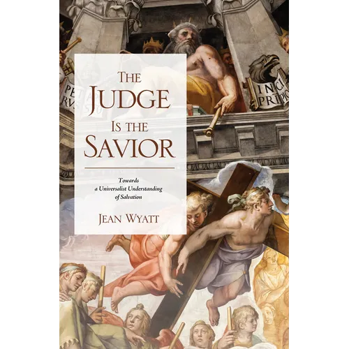 The Judge Is the Savior: Towards a Universalist Understanding of Salvation