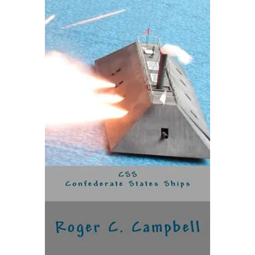 CSS - Confederate States Ships: Confederate States Ships - Paperback