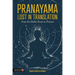 Pranayama Lost in Translation: From the Hatha Verses to Practice