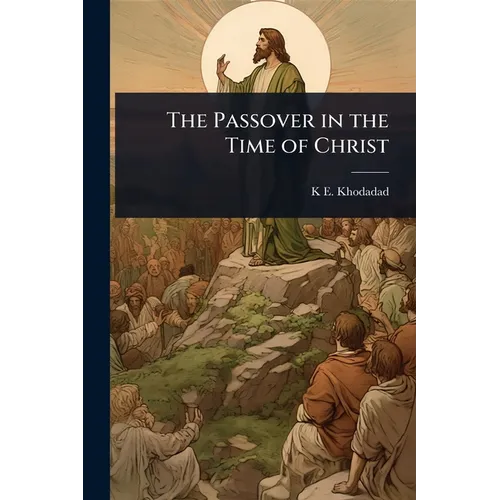The Passover in the Time of Christ