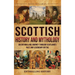 Scottish History and Mythology: An Enthralling Journey Through Scotland's Past and Legendary Myths
