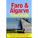 Faro & The Algarve Travel Guide: Attractions, Eating, Drinking, Shopping & Places To Stay
