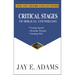 Critical Stages of Biblical Counseling: Getting Started, Breaking Through, Finishing Well