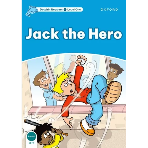 Dolphin Readers: Level 1: 275-Word Vocabularyjack the Hero