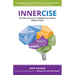 Innercise: The New Science to Unlock Your Brain's Hidden Power