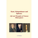 Kant, Schopenhauer and Spinoza: Life and Thoughts of Famous Philosophers