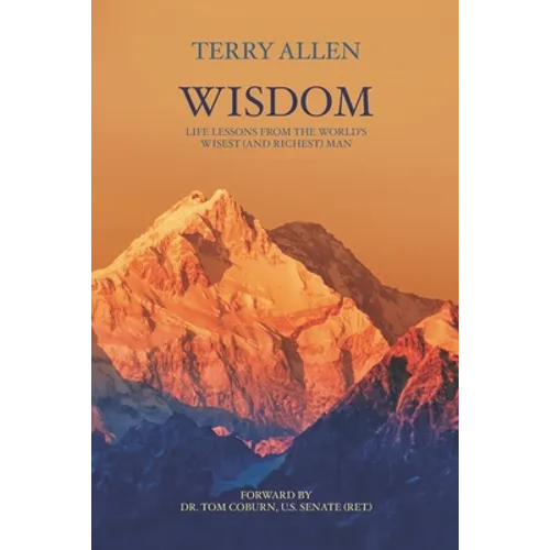 Wisdom: Life Lessons from the World's Wisest (and Richest) Man