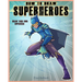 How to Draw Super Hero: Draw your own super hero