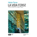 La vida feroz: Historias cotidianas de un juego sin reglas