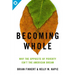 Becoming Whole: Why the Opposite of Poverty Isn't the American Dream