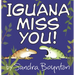 Iguana Miss You!