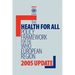 Health for All Policy Framework for the Who European Region: 2005 Update